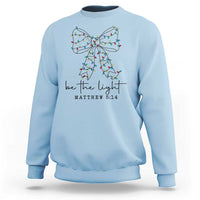 Be The Light Christmas Coquette Bow Sweatshirt Christian Religious Bible Verse - Wonder Print Shop