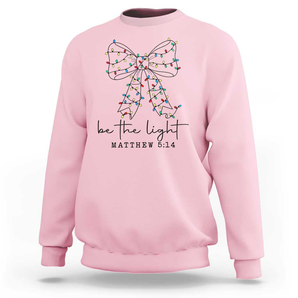Be The Light Christmas Coquette Bow Sweatshirt Christian Religious Bible Verse - Wonder Print Shop
