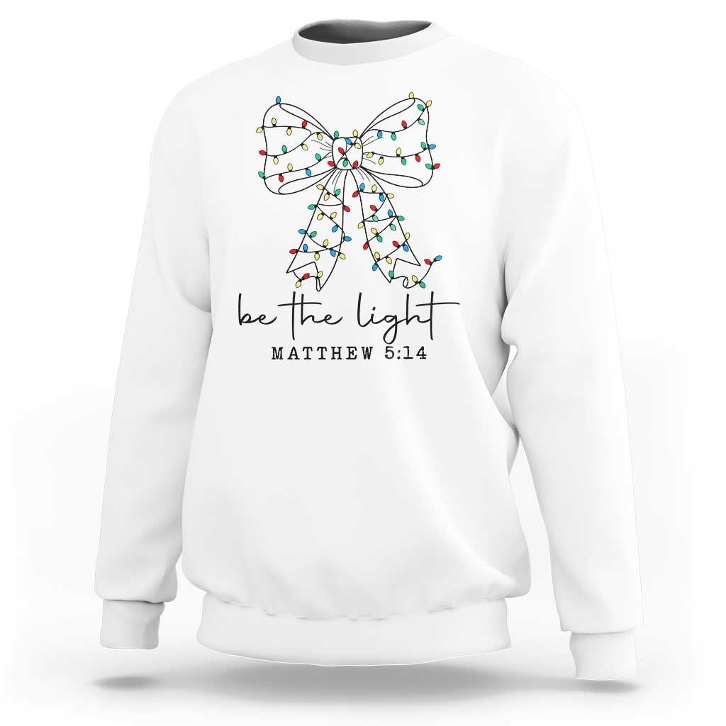 Be The Light Christmas Coquette Bow Sweatshirt Christian Religious Bible Verse - Wonder Print Shop