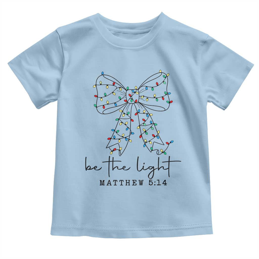 Be The Light Christmas Coquette Bow Toddler T Shirt Christian Religious Bible Verse - Wonder Print Shop