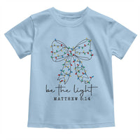 Be The Light Christmas Coquette Bow Toddler T Shirt Christian Religious Bible Verse - Wonder Print Shop