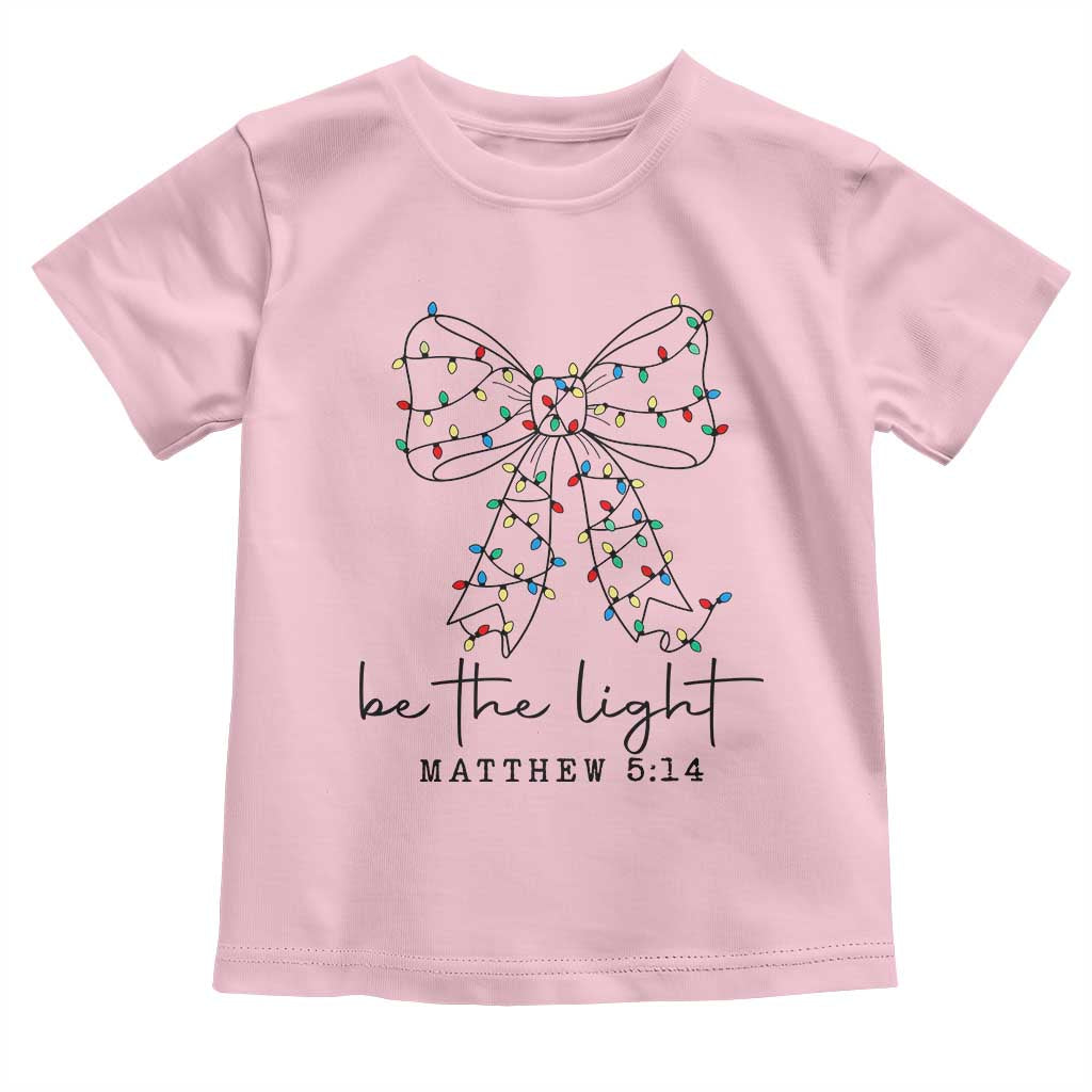 Be The Light Christmas Coquette Bow Toddler T Shirt Christian Religious Bible Verse - Wonder Print Shop