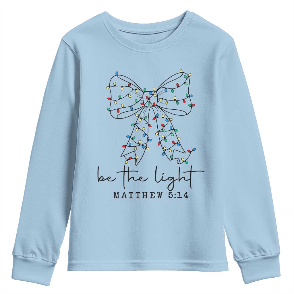 Be The Light Christmas Coquette Bow Youth Sweatshirt Christian Religious Bible Verse - Wonder Print Shop