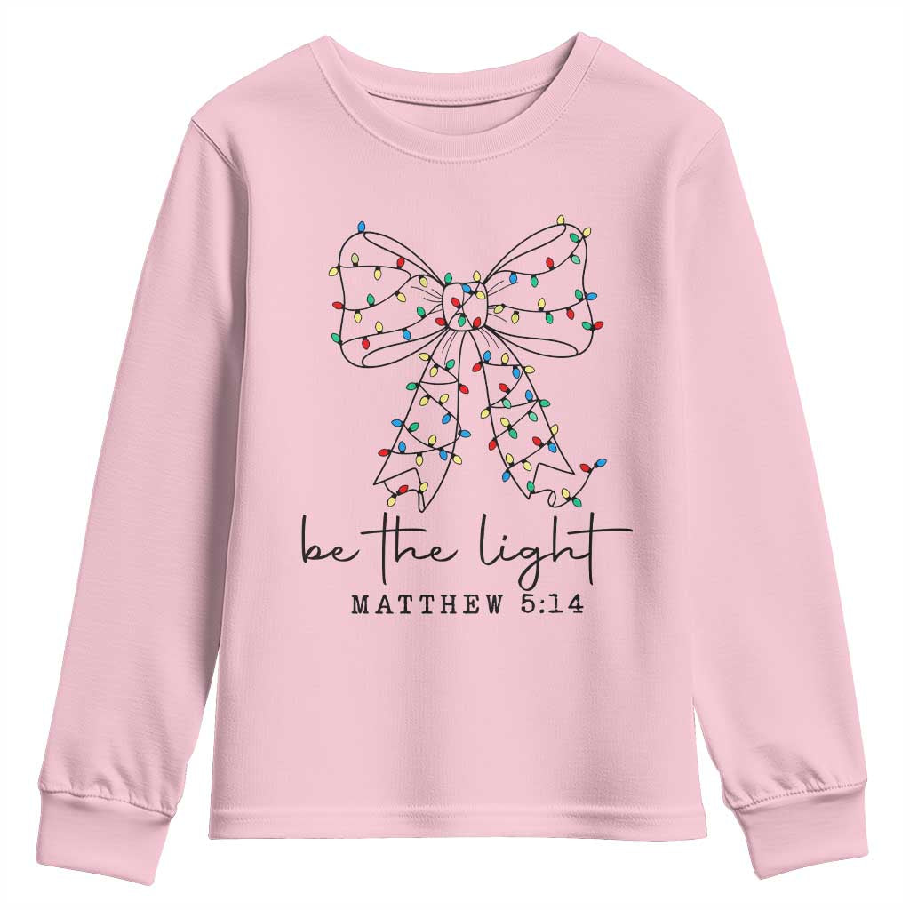 Be The Light Christmas Coquette Bow Youth Sweatshirt Christian Religious Bible Verse - Wonder Print Shop