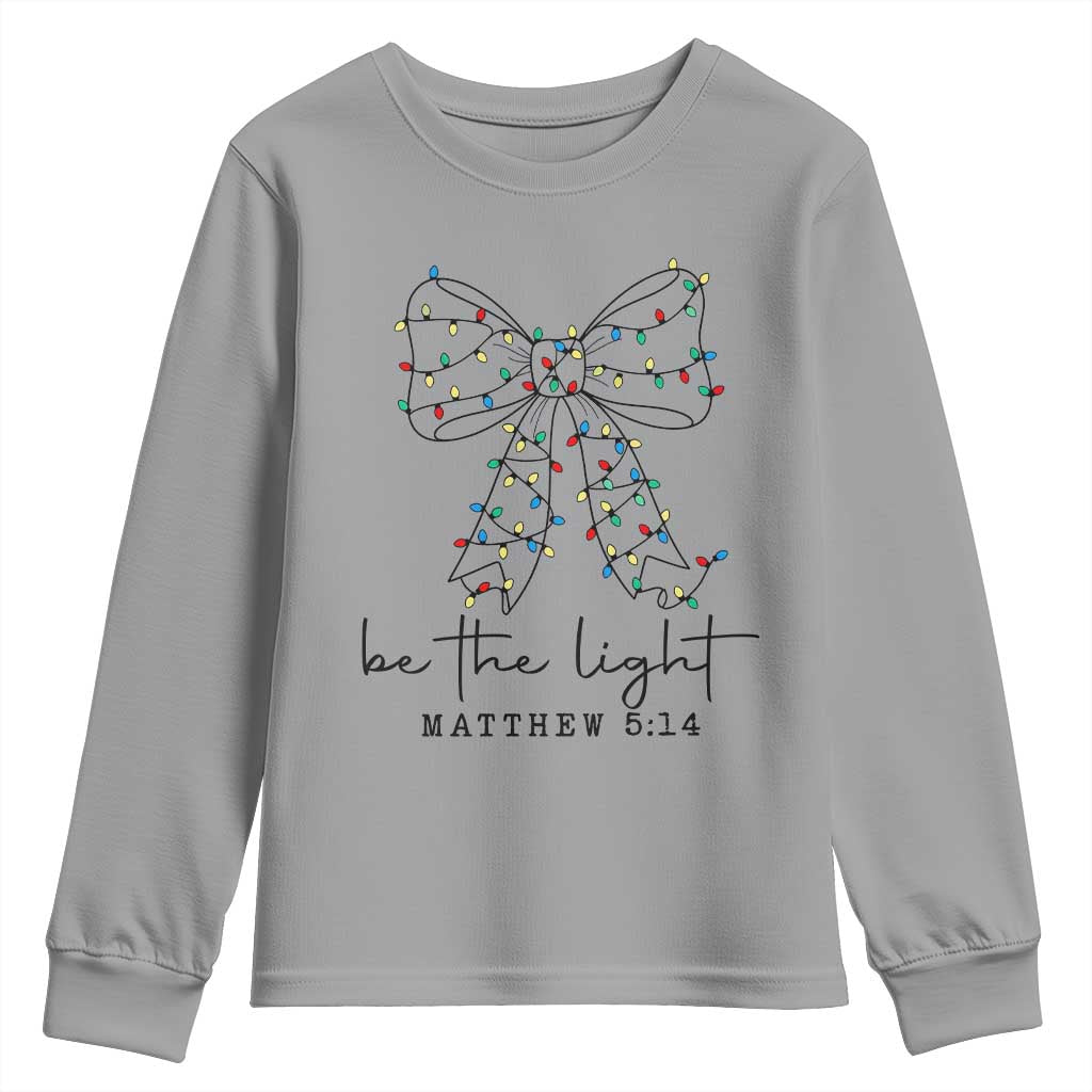 Be The Light Christmas Coquette Bow Youth Sweatshirt Christian Religious Bible Verse - Wonder Print Shop