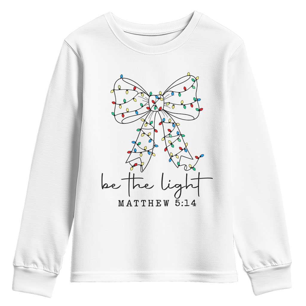 Be The Light Christmas Coquette Bow Youth Sweatshirt Christian Religious Bible Verse - Wonder Print Shop