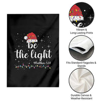Be The Light Christmas Garden Flag Christian Religious Bible Verse Santa Hat Pajama - Wonder Print Shop