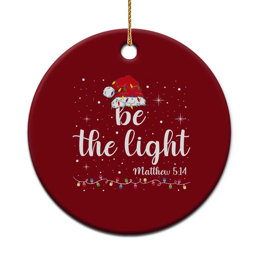 Be The Light Christmas Ceramic Ornament Christian Religious Bible Verse Santa Hat Pajama - Wonder Print Shop