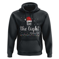 Be The Light Christmas Hoodie Christian Religious Bible Verse Santa Hat Pajama - Wonder Print Shop