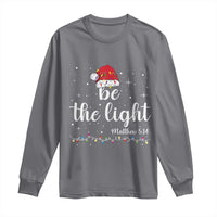 Be The Light Christmas Long Sleeve Shirt Christian Religious Bible Verse Santa Hat Pajama - Wonder Print Shop