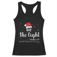 Be The Light Christmas Racerback Tank Top Christian Religious Bible Verse Santa Hat Pajama - Wonder Print Shop