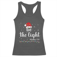 Be The Light Christmas Racerback Tank Top Christian Religious Bible Verse Santa Hat Pajama - Wonder Print Shop