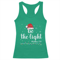 Be The Light Christmas Racerback Tank Top Christian Religious Bible Verse Santa Hat Pajama - Wonder Print Shop