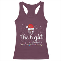 Be The Light Christmas Racerback Tank Top Christian Religious Bible Verse Santa Hat Pajama - Wonder Print Shop
