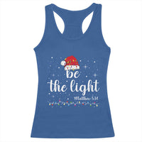 Be The Light Christmas Racerback Tank Top Christian Religious Bible Verse Santa Hat Pajama - Wonder Print Shop