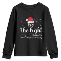 Be The Light Christmas Youth Sweatshirt Christian Religious Bible Verse Santa Hat Pajama - Wonder Print Shop