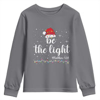 Be The Light Christmas Youth Sweatshirt Christian Religious Bible Verse Santa Hat Pajama - Wonder Print Shop
