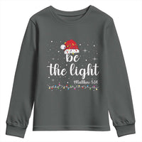 Be The Light Christmas Youth Sweatshirt Christian Religious Bible Verse Santa Hat Pajama - Wonder Print Shop
