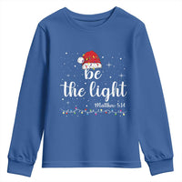 Be The Light Christmas Youth Sweatshirt Christian Religious Bible Verse Santa Hat Pajama - Wonder Print Shop