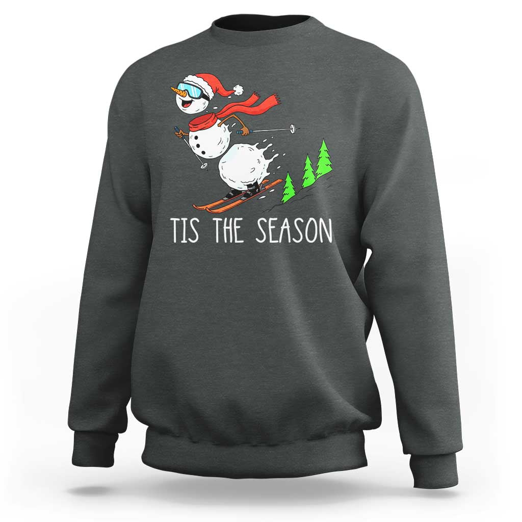 Funny Skiing Snowman Sweatshirt Funny Tis The Season Snow Ski Lover Skier - Wonder Print Shop
