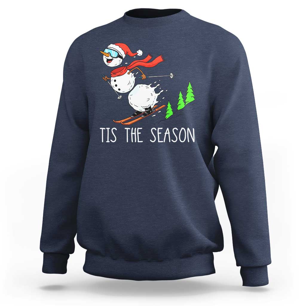 Funny Skiing Snowman Sweatshirt Funny Tis The Season Snow Ski Lover Skier - Wonder Print Shop