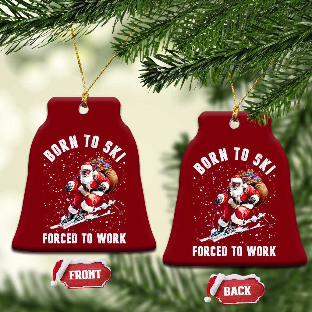 Skiing Santa Christmas Ceramic Ornament Funny Born to Ski Forced to Work - Wonder Print Shop