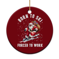 Skiing Santa Christmas Ceramic Ornament Funny Born to Ski Forced to Work - Wonder Print Shop