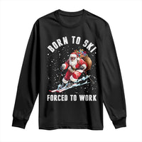 Skiing Santa Christmas Long Sleeve Shirt Funny Born to Ski Forced to Work - Wonder Print Shop