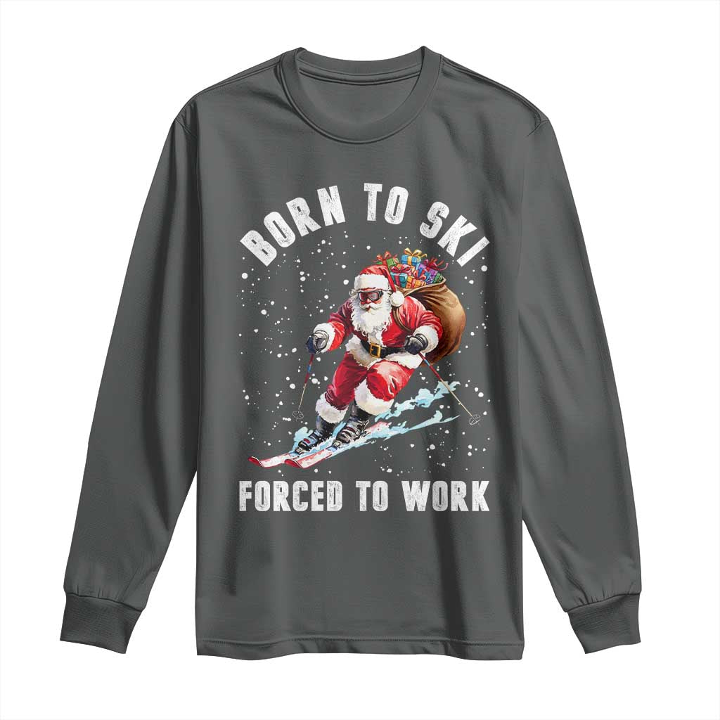 Skiing Santa Christmas Long Sleeve Shirt Funny Born to Ski Forced to Work - Wonder Print Shop