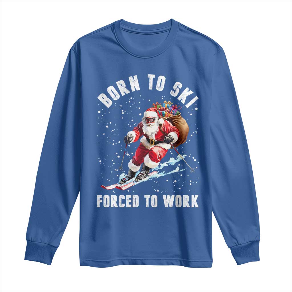 Skiing Santa Christmas Long Sleeve Shirt Funny Born to Ski Forced to Work - Wonder Print Shop