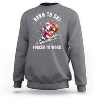Skiing Santa Christmas Sweatshirt Funny Born to Ski Forced to Work - Wonder Print Shop
