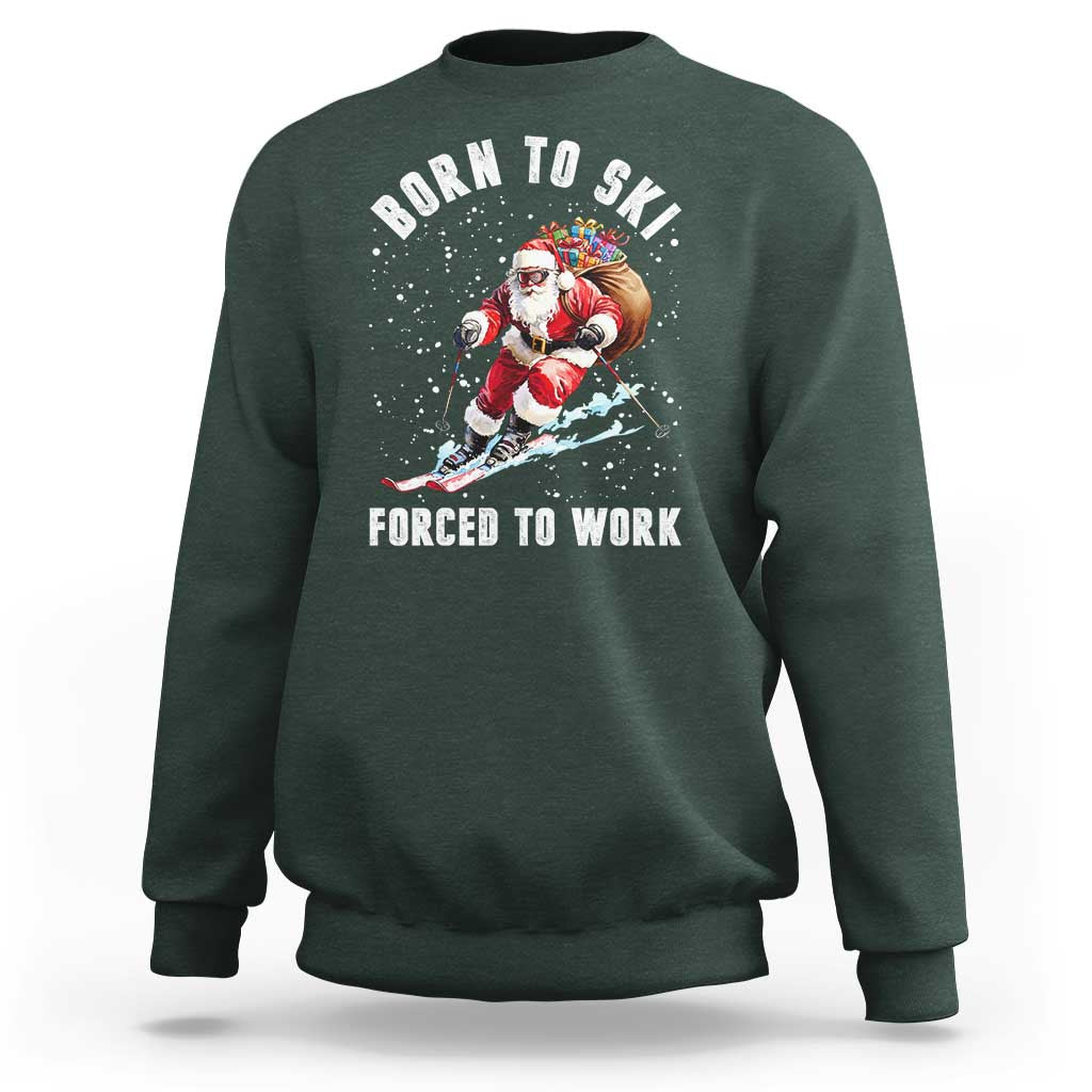 Skiing Santa Christmas Sweatshirt Funny Born to Ski Forced to Work - Wonder Print Shop