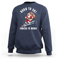 Skiing Santa Christmas Sweatshirt Funny Born to Ski Forced to Work - Wonder Print Shop