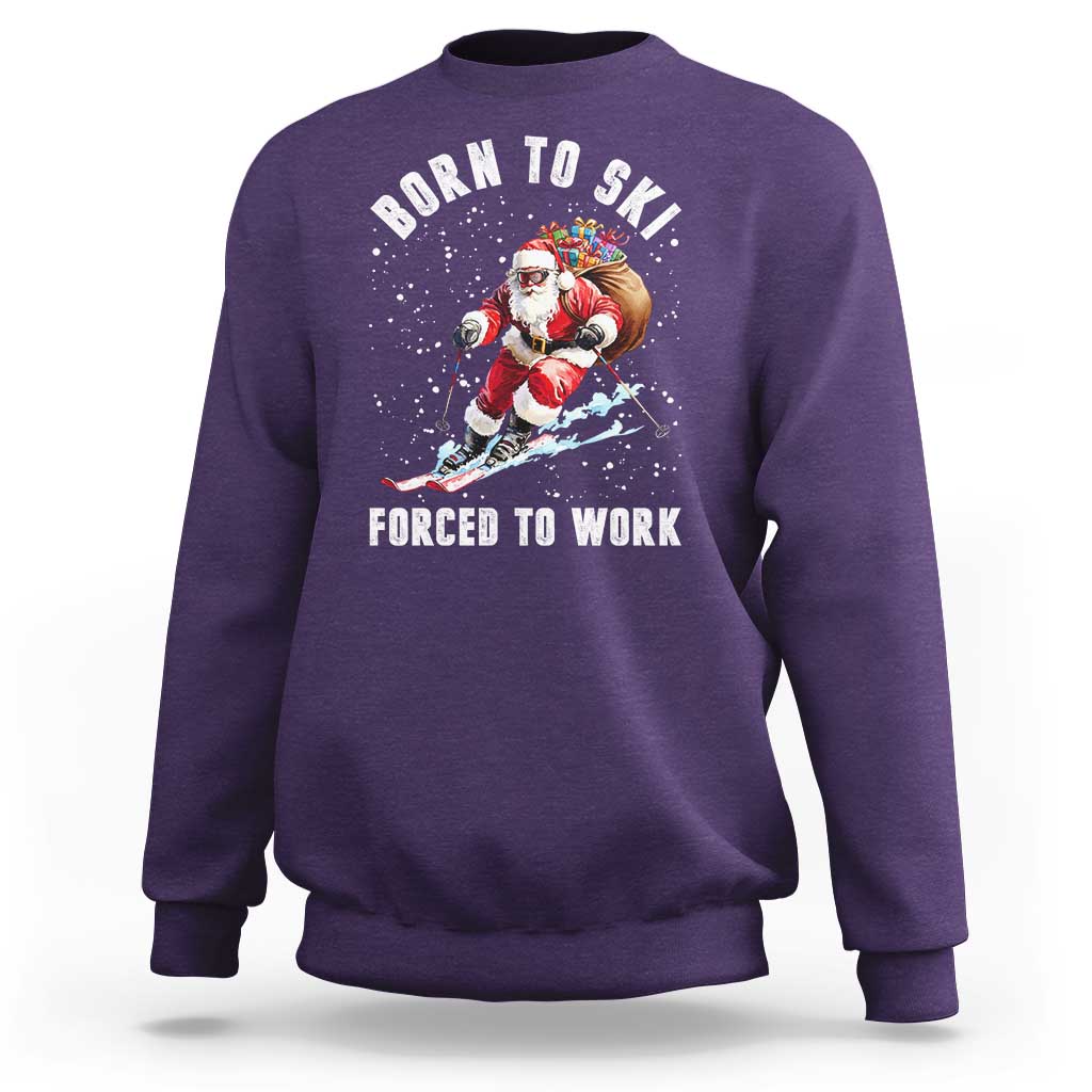Skiing Santa Christmas Sweatshirt Funny Born to Ski Forced to Work - Wonder Print Shop