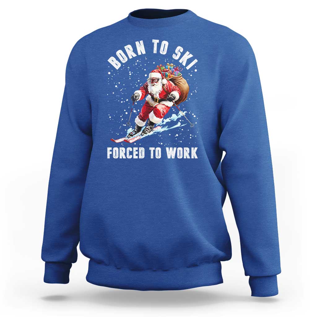 Skiing Santa Christmas Sweatshirt Funny Born to Ski Forced to Work - Wonder Print Shop