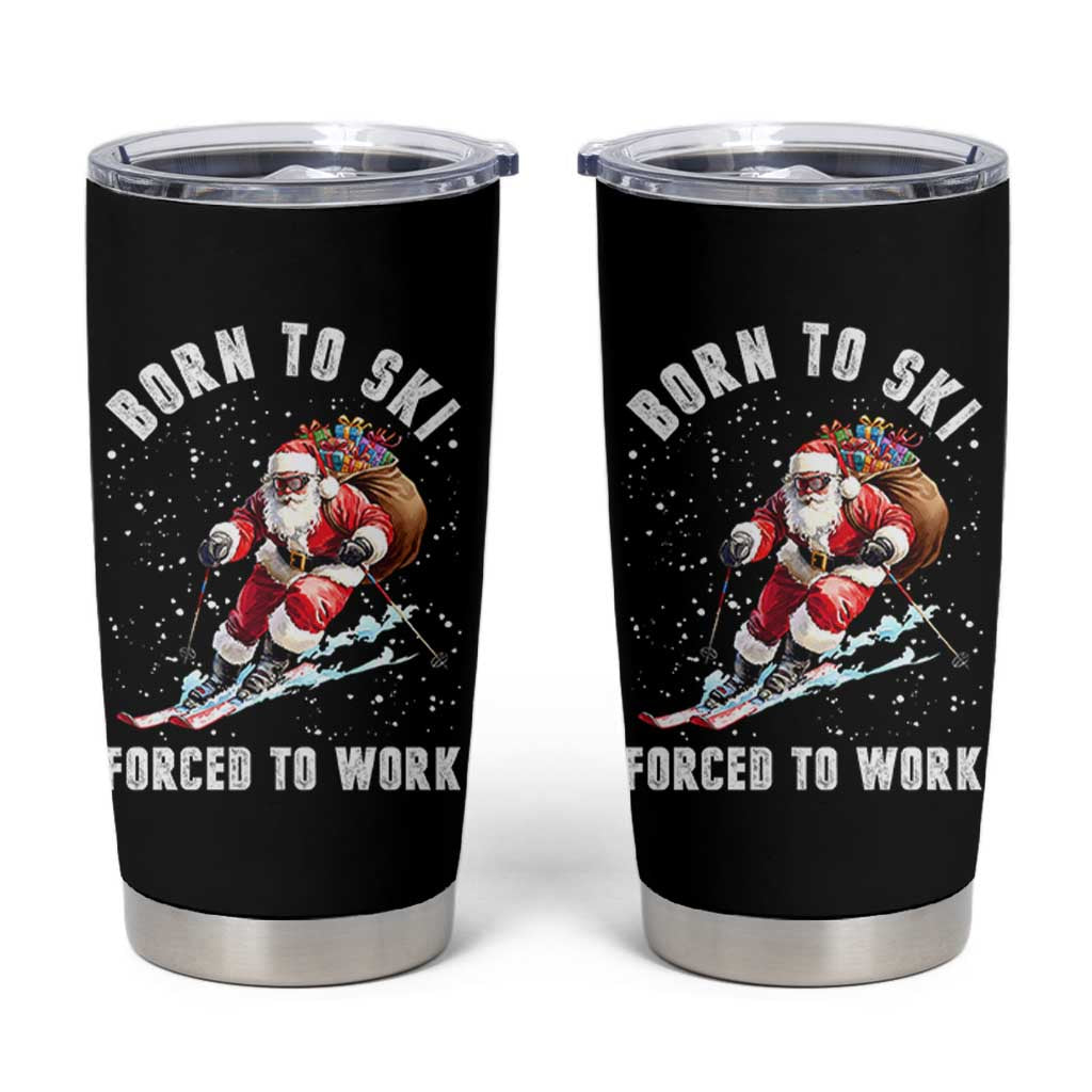 Skiing Santa Christmas Tumbler Cup Funny Born to Ski Forced to Work - Wonder Print Shop