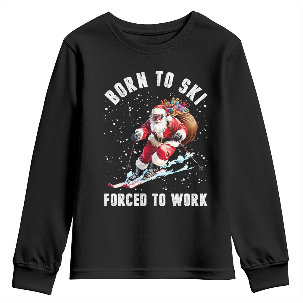 Skiing Santa Christmas Youth Sweatshirt Funny Born to Ski Forced to Work - Wonder Print Shop