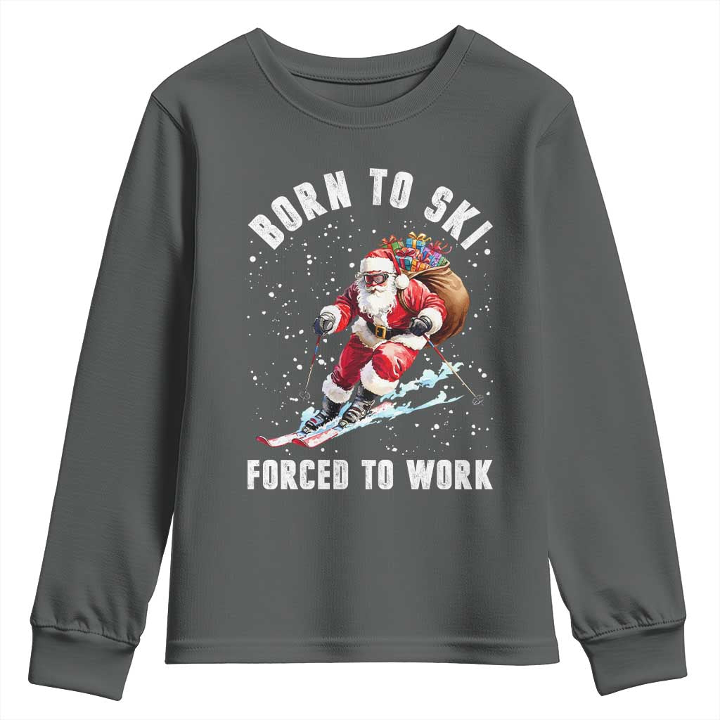 Skiing Santa Christmas Youth Sweatshirt Funny Born to Ski Forced to Work - Wonder Print Shop
