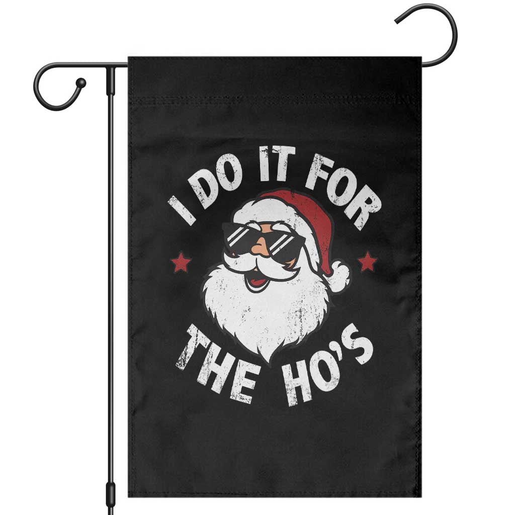 I Do It For The Ho's Garden Flag Funny Inappropriate Santa Christmas - Wonder Print Shop