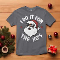 I Do It For The Ho's T Shirt Funny Inappropriate Santa Christmas - Wonder Print Shop