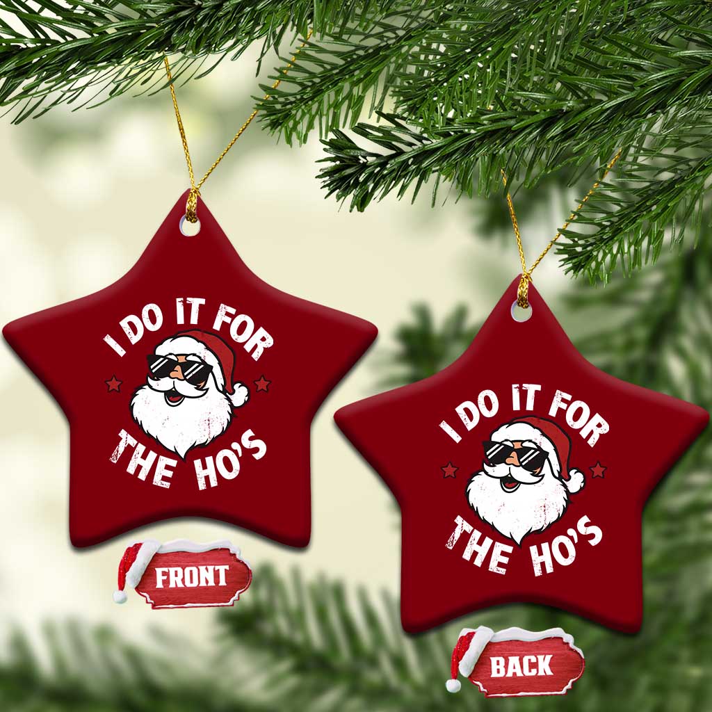 I Do It For The Ho's Ceramic Ornament Funny Inappropriate Santa Christmas - Wonder Print Shop
