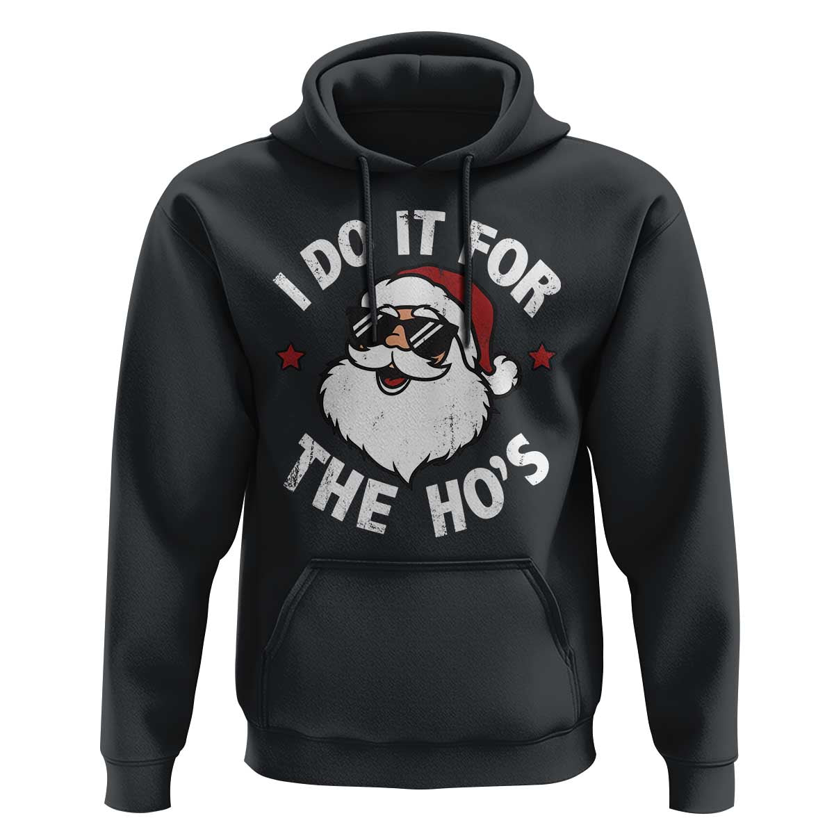 I Do It For The Ho's Hoodie Funny Inappropriate Santa Christmas - Wonder Print Shop