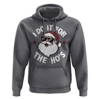 I Do It For The Ho's Hoodie Funny Inappropriate Santa Christmas - Wonder Print Shop