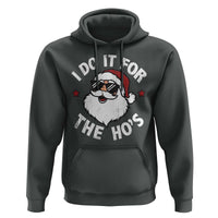 I Do It For The Ho's Hoodie Funny Inappropriate Santa Christmas - Wonder Print Shop