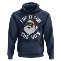 I Do It For The Ho's Hoodie Funny Inappropriate Santa Christmas - Wonder Print Shop