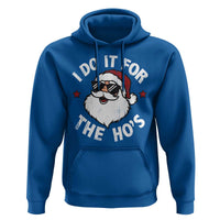 I Do It For The Ho's Hoodie Funny Inappropriate Santa Christmas - Wonder Print Shop