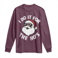 I Do It For The Ho's Long Sleeve Shirt Funny Inappropriate Santa Christmas - Wonder Print Shop