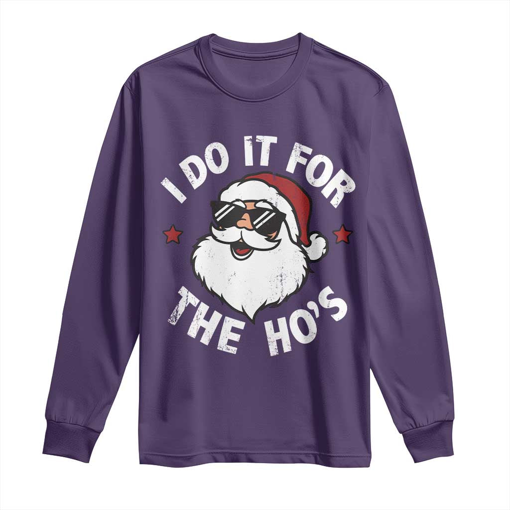 I Do It For The Ho's Long Sleeve Shirt Funny Inappropriate Santa Christmas - Wonder Print Shop