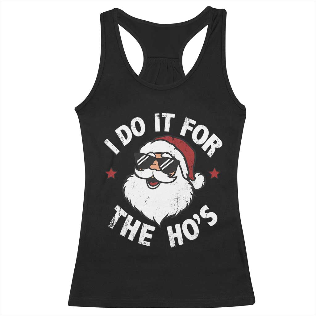 I Do It For The Ho's Racerback Tank Top Funny Inappropriate Santa Christmas - Wonder Print Shop