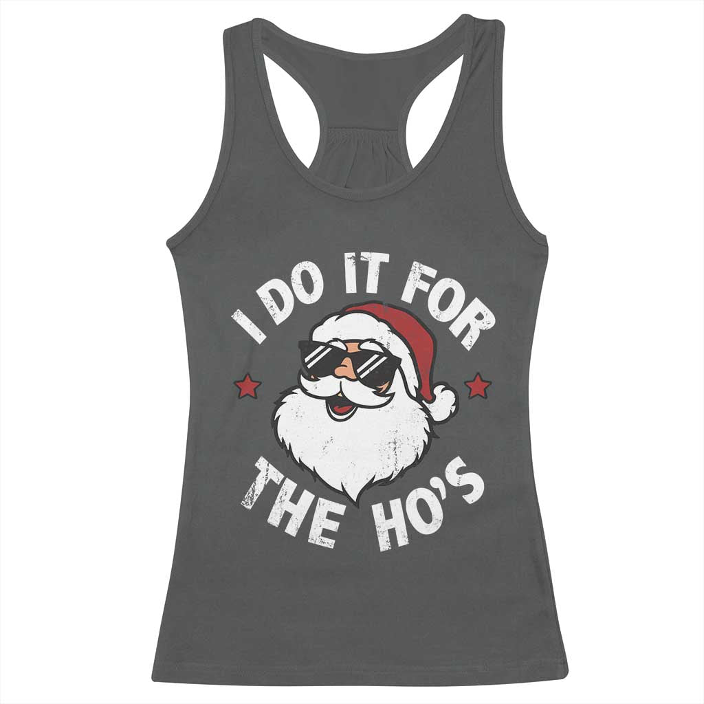 I Do It For The Ho's Racerback Tank Top Funny Inappropriate Santa Christmas - Wonder Print Shop